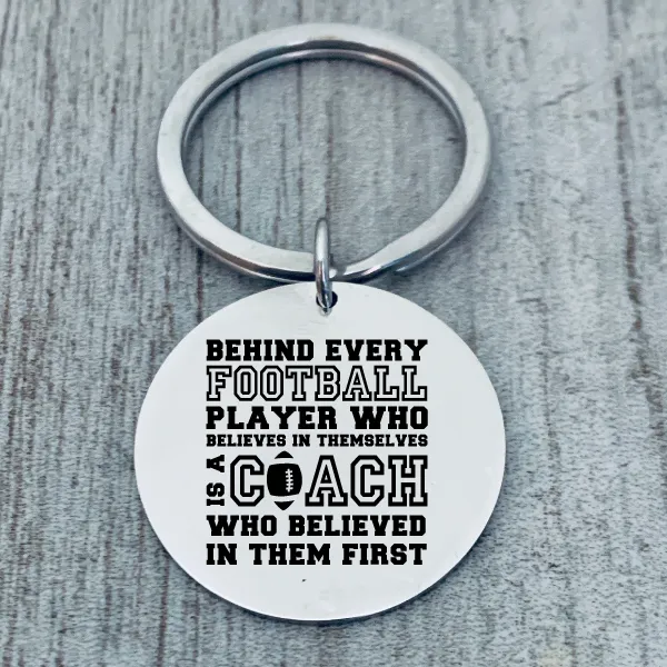 Football Coach Keychain - Behind Every Player - Pick Shape